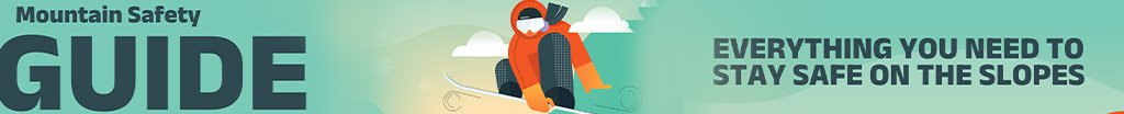 Mountain Safety Guide, everything you need to stay safe on the slopes